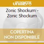Zonic Shockum - Zonic Shockum cd