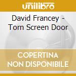David Francey - Torn Screen Door cd