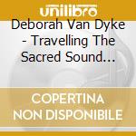 Deborah Van Dyke - Travelling The Sacred Sound Current cd