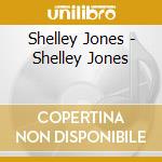Shelley Jones - Shelley Jones cd