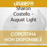 Sharon Costello - August Light cd