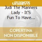 Judi The Manners Lady - It'S Fun To Have Good Manners cd