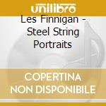 Les Finnigan - Steel String Portraits cd musicale di Les Finnigan