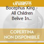 Bocephus King - All Children Belive In.. cd