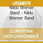 Nikki Werner Band - Nikki Werner Band
