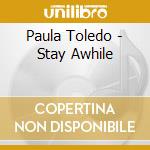 Paula Toledo - Stay Awhile cd