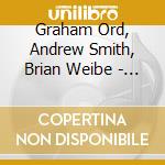 Graham Ord, Andrew Smith, Brian Weibe - Chill cd