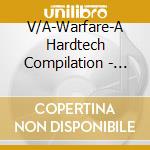 V/A-Warfare-A Hardtech Compilation - Sof United,Bridge Layer,Hidra,Component,Agent Spy,Toltech... cd