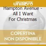 Hampton Avenue - All I Want For Christmas cd
