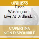 Dinah Washington - Live At Birdland 1962 cd musicale di Dinah Washington