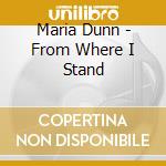 Maria Dunn - From Where I Stand cd musicale di Maria Dunn