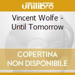 Vincent Wolfe - Until Tomorrow