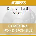 Dubay - Earth School cd