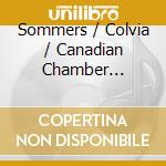 Sommers / Colvia / Canadian Chamber Ensemble - Serinette (2 Cd) cd