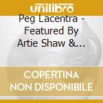Peg Lacentra - Featured By Artie Shaw & His Orchestra 1934-37 cd