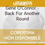 Gene O'Connor - Back For Another Round cd