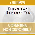 Kim Jarrett - Thinking Of You cd musicale di Kim Jarrett