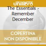 The Essentials - Remember December cd