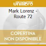 Mark Lorenz - Route 72 cd