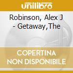 Robinson, Alex J - Getaway,The cd