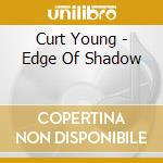 Curt Young - Edge Of Shadow cd