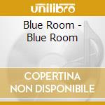 Blue Room - Blue Room cd