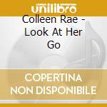 Colleen Rae - Look At Her Go cd