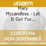 Mary Mccandless - Let It Go! For Brides: Weight No More cd
