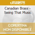 Canadian Brass - Swing That Music cd