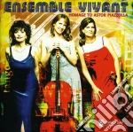 Piazzolla / Ensemble Vivant - Homage To Astor Piazzolla cd