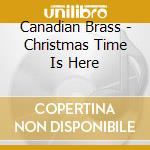 Canadian Brass - Christmas Time Is Here cd