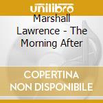 Marshall Lawrence - The Morning After