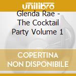 Glenda Rae - The Cocktail Party Volume 1 cd