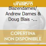 Blazendames/ Andrew Dames & Doug Blais - Black Statue cd musicale di Blazendames/ Andrew Dames & Doug Blais