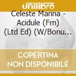 Celeste Marina - Acidule (Frn) (Ltd Ed) (W/Bonu (C cd