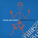 Daniel Belanger - Rever Mieux cd