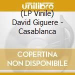 (LP Vinile) David Giguere - Casablanca vinile