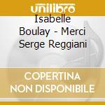 Isabelle Boulay - Merci Serge Reggiani cd musicale di Isabelle Boulay