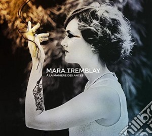 Mara Tremblay - La Maniere Des Anges cd musicale di Mara Tremblay
