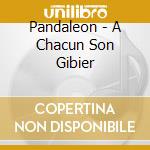 Pandaleon - A Chacun Son Gibier cd