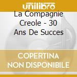 La Compagnie Creole - 30 Ans De Succes cd