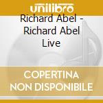 Richard Abel - Richard Abel Live cd