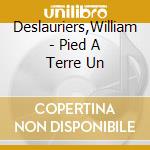 Deslauriers,William - Pied A Terre Un cd musicale