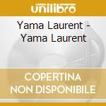 Yama Laurent - Yama Laurent cd