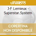 J-F Lemieux - Superstar.System cd