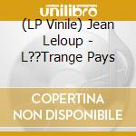 (LP Vinile) Jean Leloup - L??Trange Pays vinile
