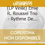 (LP Vinile) Emie R. Roussel Trio - Rythme De Passage vinile