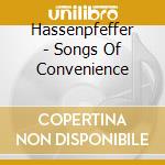 Hassenpfeffer - Songs Of Convenience cd musicale di Hassenpfeffer