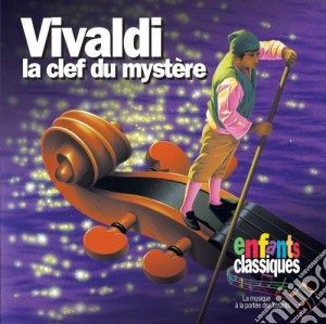 Enfants Classiques - Vivaldi La Clef Du Mystere cd musicale di Enfants Classiques