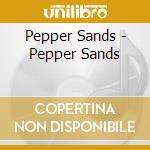 Pepper Sands - Pepper Sands cd